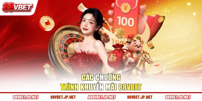 Các chương trình khuyến mãi 88VBET