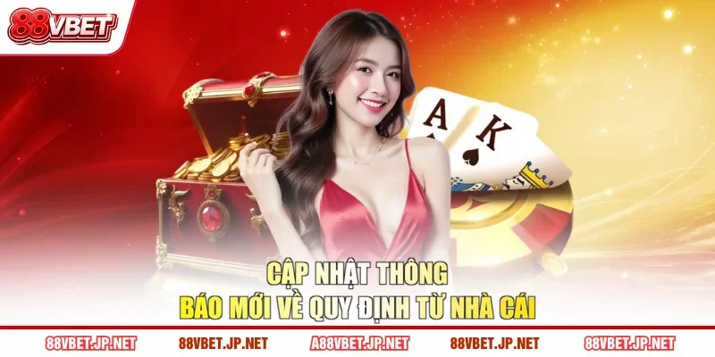 Cập nhật thông báo mới về quy định từ nhà cái