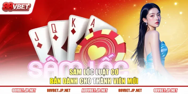 Sâm lốc luật cơ bản dành cho thành viên mới