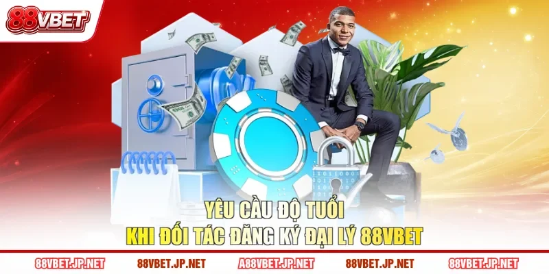 Yêu cầu độ tuổi khi đối tác đăng ký đại lý 88VBET